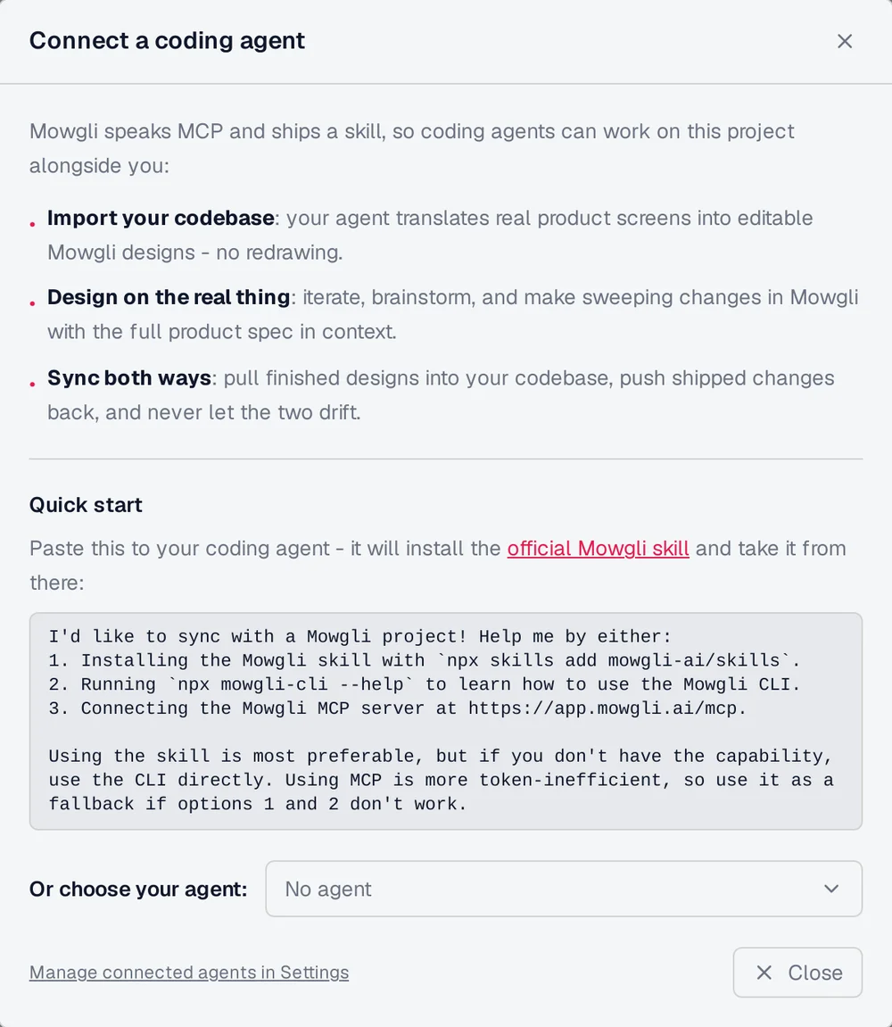 Mowgli Connect a coding agent dialog with a quick-start prompt that installs the Mowgli skill with npx skills add mowgli-ai/skills, with the Mowgli CLI and the MCP server at app.mowgli.ai/mcp as fallbacks